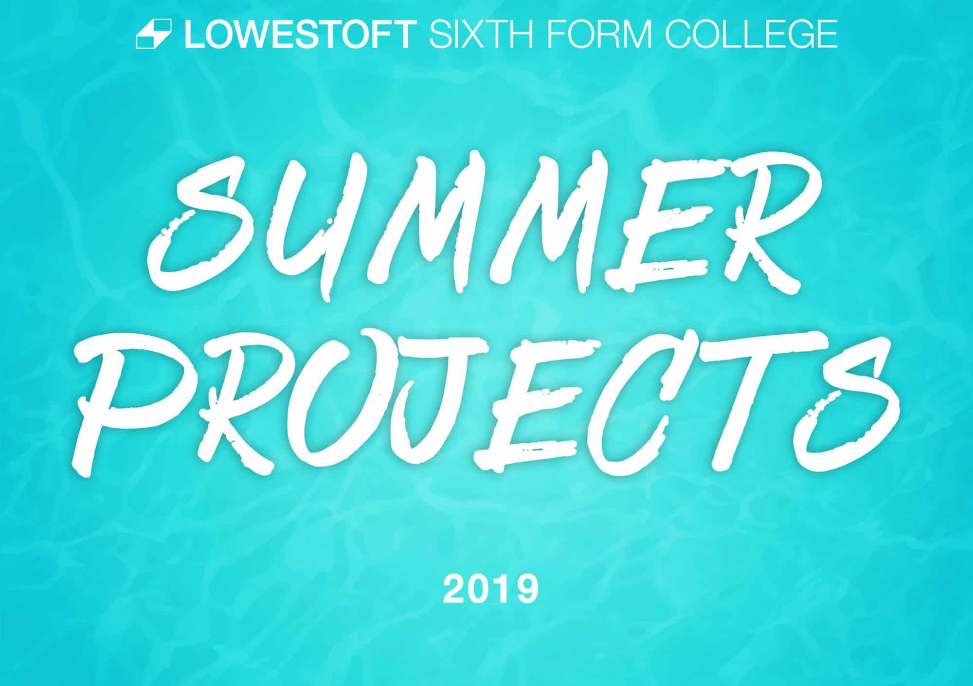 Summer Projects 2019 Lowestoft Sixth Form College